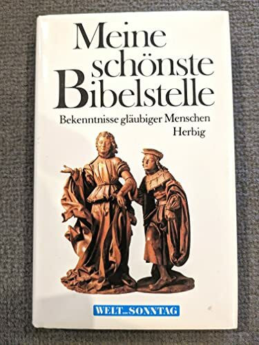 Meine schönste Bibelstelle: Bekenntnisse gläubiger Menschen