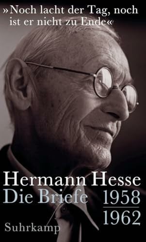 »Noch lacht der Tag, noch ist er nicht zu Ende«: Die Briefe 1958-1962