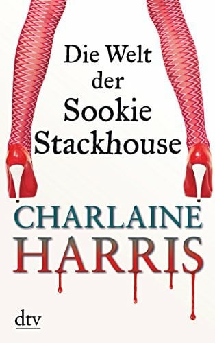 Die Welt der Sookie Stackhouse: Deutsche Erstausgabe. Ausgezeichnet mit dem Anthony Award und dem Macavity Award