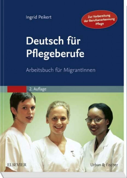 Deutsch für Pflegeberufe: Arbeitsbuch für MigrantInnen