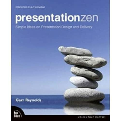 New Riders Presentation Zen, Simple Ideas On Presentation Design And Delivery