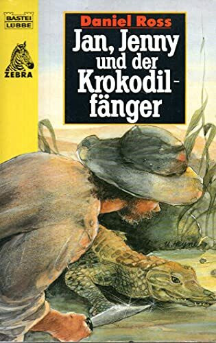 Jan, Jenny und der Krokodilfänger (Jugendbücher. Bastei Lübbe Taschenbücher)