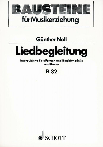 Liedbegleitung: Improvisierte Spielformen und Begleitmodelle am Klavier (Bausteine - Schriftenreihe)