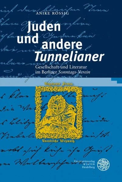 Juden und andere 'Tunnelianer': Gesellschaft und Literatur im Berliner 'Sonntags-Verein'