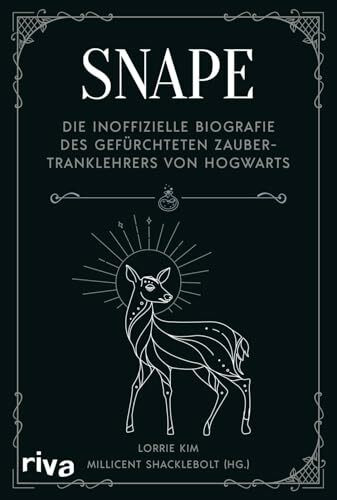 Snape: Die inoffizielle Biografie des gefürchteten Zaubertranklehrers von Hogwarts | Das perfekte Geschenk für alle Fans der Harry Potter Bücher (Biografien für Potter-Fans)