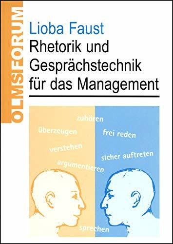 Rhetorik und Gesprächstechnik für das Management (Olms Forum)