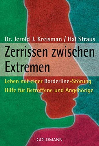 Zerrissen zwischen Extremen: Leben mit einer Borderline-Störung - Hilfe für Betroffene und Angehörige