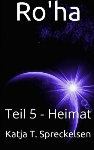 Ro'ha: Teil 5 - Heimat