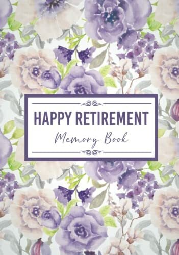 Retirement Guest Book: Hardcover Happy Retirement Message Book. We Will Miss You. Keepsake Retirement Party Memory Book For Messages from Friends, ... Purple Rose Floral Design 7x10" Cover