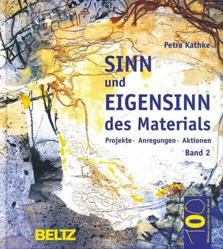 Sinn und Eigensinn des Materials. Band 2: Papier und Pappe, Farben, Stoffe und Textilien, Schnur, Draht und Faden