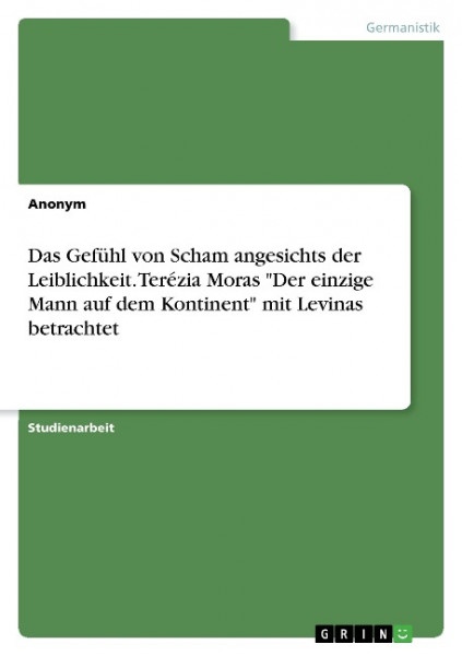 Das Gefühl von Scham angesichts der Leiblichkeit. Terézia Moras "Der einzige Mann auf dem Kontinent"