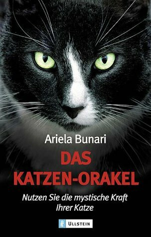 Das Katzen-Orakel: Nutzen Sie die mystische Kraft Ihrer Katze