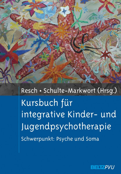 Kursbuch für integrative Kinder- und Jugendpsychotherapie: Schwerpunkt: Psyche und Soma