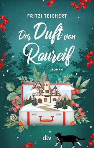 Der Duft von Raureif: Roman | Ein romantisch-chaotischer Wohlfühlroman zum Mitfühlen und Mitleiden, doch nie ohne dabei herzhaft zu lachen