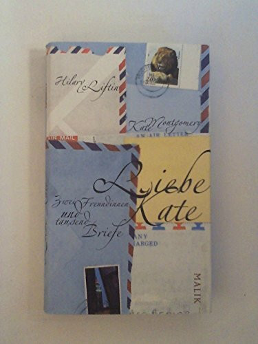 Liebe Kate: Zwei Freundinnen und tausend Briefe
