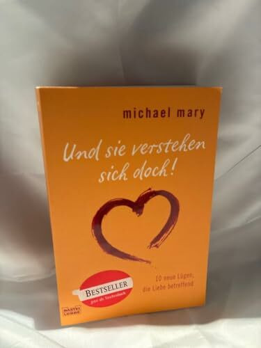 Und sie verstehen sich doch!: 10 neue Lügen, die Liebe betreffend (Ratgeber. Bastei Lübbe Taschenbücher)