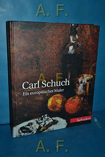 Carl Schuch: Ein europäischer Maler
