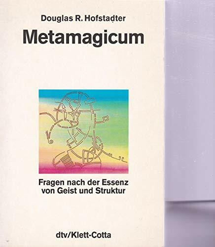 Metamagicum: Fragen nach der Existenz von Geist und Struktur