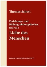 Erziehungs- und Bildungsphilosophisches über die Liebe des Menschen