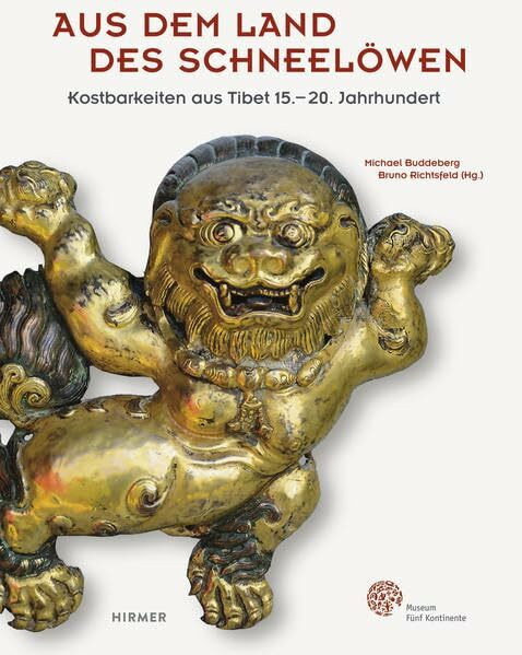 Aus dem Land des Schneelöwen: Kostbarkeiten aus Tibet 15. bis 20. Jahrhundert: Kostbarkeiten aus Tibet 15-20. Jahrhundert. Katalog zur Ausstellung im Museum Fünf Kontinente, München.