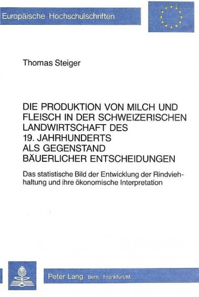 Die Produktion von Milch und Fleisch in der schweizerischen Landwirtschaft des 19. Jahrhunderts als