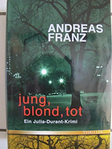 Jung, blond, tot. Ein Julia-Durant-Krimi.