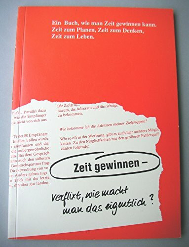 Zeit gewinnen - verflixt, wie macht man das eigentlich?: Ein Buch, wie man Zeit gewinnen kann. Zeit zum Planen, Zeit zum Denken, Zeit zum Leben