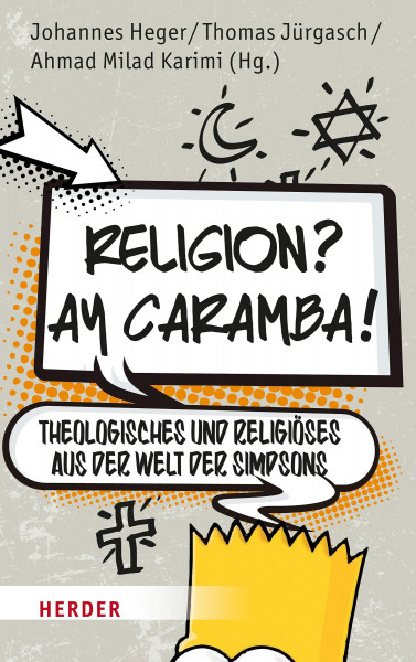 Religion? Ay Caramba!: Theologisches und Religiöses aus der Welt der Simpsons
