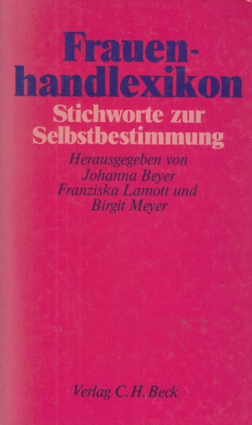 Frauenhandlexikon. Stichworte zur Selbstbestimmung
