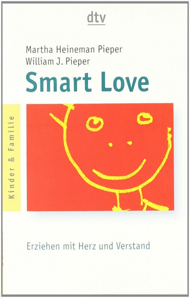 Smart Love: Erziehen mit Herz und Verstand (dtv Ratgeber)