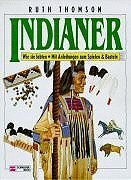 Indianer: Wie sie lebten - Mit Anleitungen zum Spielen & Basteln
