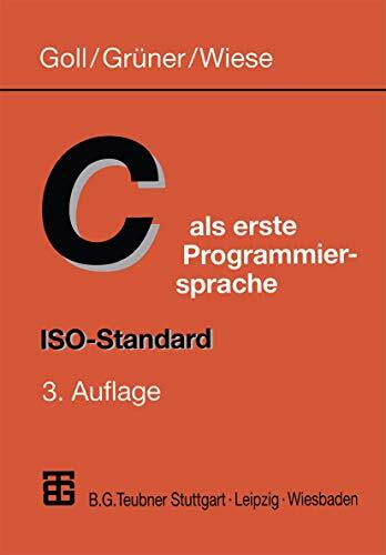 C als erste Programmiersprache. ISO-Standard C als erste Programmiersprache. ISO-Standard
