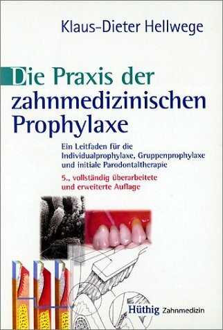 Die Praxis der zahnmedizinischen Prophylaxe