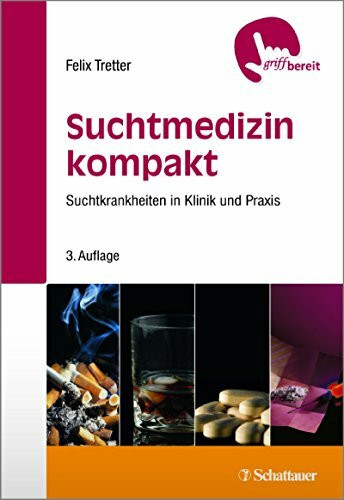 Suchtmedizin kompakt: Suchtkrankheiten in Klinik und Praxis (griffbereit)