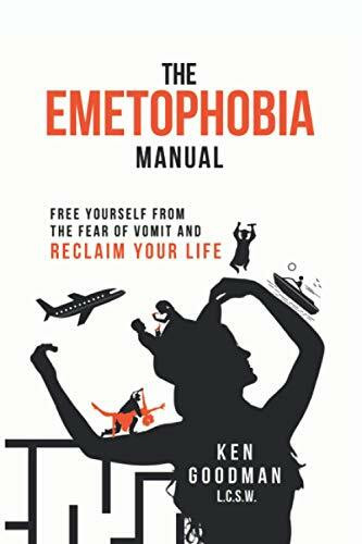 The Emetophobia Manual: Free Yourself from the Fear of Vomit and Reclaim Your Life