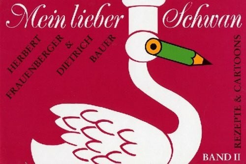 Mein lieber Schwan 2: Rezepte und Cartoons