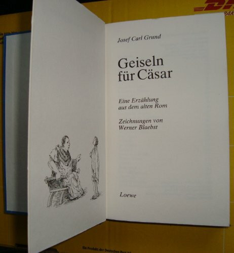 Geiseln für Cäsar. Eine Erzählung aus dem alten Rom