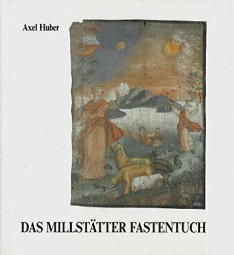 Das Millstätter Fastenbuch: 12 Szenen aus dem Alten Testament und 29 Szenen aus dem Neuen Testament