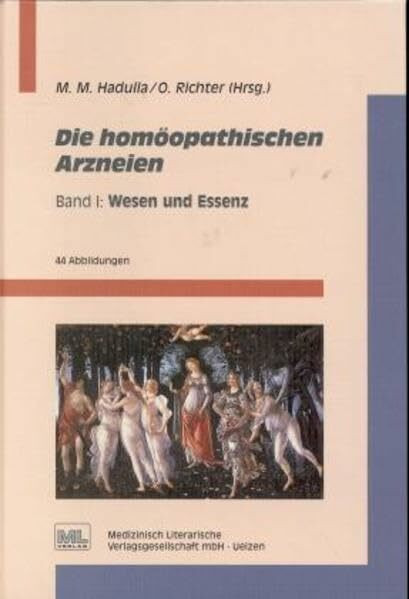 Die homöopathischen Arzneien, Bd.1, Wesen und Essenz (Die homöopathischen Arzneien: Wesen und Essenz)