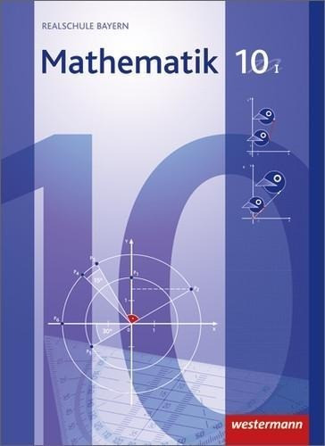 Mathematik 10. Schülerband. WPF 1. Realschulen. Bayern
