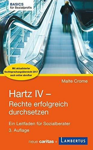 Hartz IV - Rechte erfolgreich durchsetzen: Ein Leitfaden für Sozialberater (Basics für Sozialprofis)