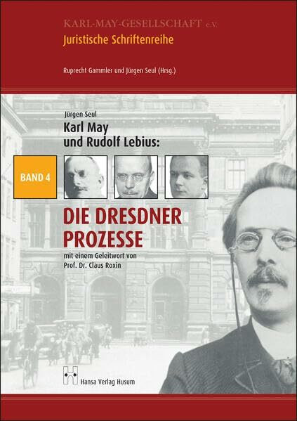 Karl May und Rudolf Lebius: Die Dresdner Prozesse (Juristische Schriftenreihe der Karl-May-Gesellschaft)