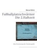 Fußballplatzschwärmer - Die 2.Halbzeit