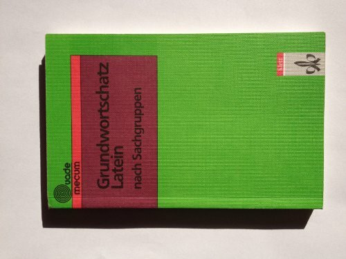 Grundwortschatz Latein nach Sachgruppen: Klasse 5-10