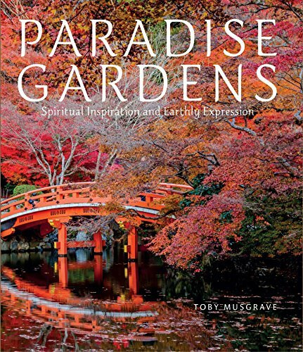 Paradise Gardens: Spiritual Inspiration and Earthly Expression