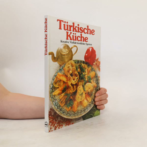 Türkische Küche: Kreative Vielfalt köstlicher Speisen