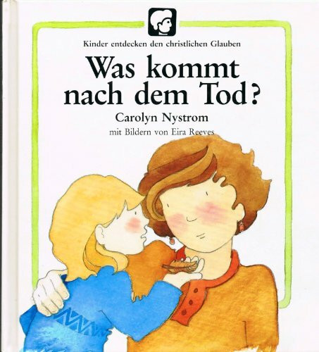 Kinder entdecken den christlichen Glauben / Was kommt nach dem Tod?