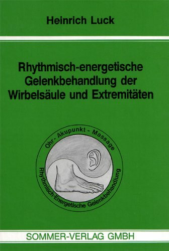 Rhythmisch-energetische Gelenkbehandlung der Wirbelsäule und Extremitäten