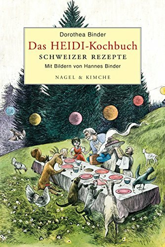 Das Heidi-Kochbuch: Schweizer Rezepte