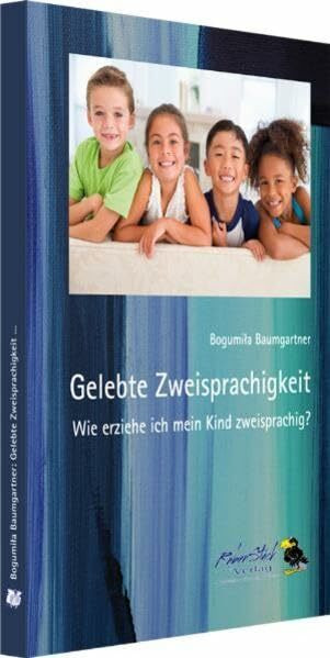 Gelebte Zweisprachigkeit: Wie erziehe ich mein Kind zweisprachig?